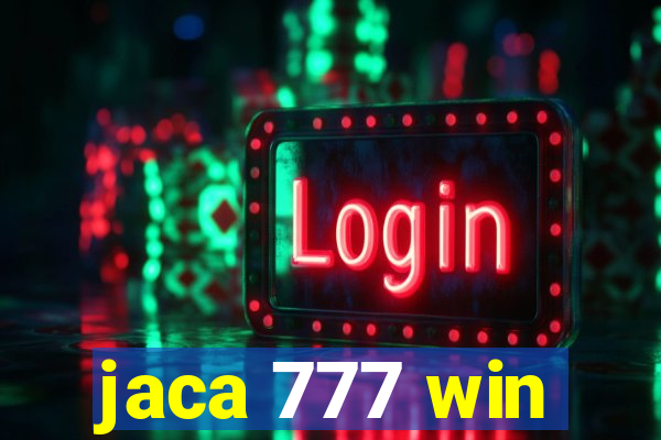 jaca 777 win